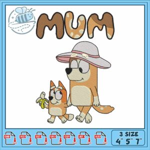 Bluey and mum design embroidery, bluey characters​​ embroidery