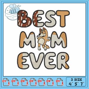 Bluey best mom design art embroidery, bluey cast embroidery