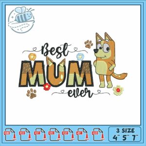 Bluey best mum ultimate embroidery, bluey characters​ embroidery