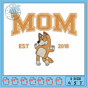 Bluey mom est 2018 embroidery, bluey stickers​ embroidery