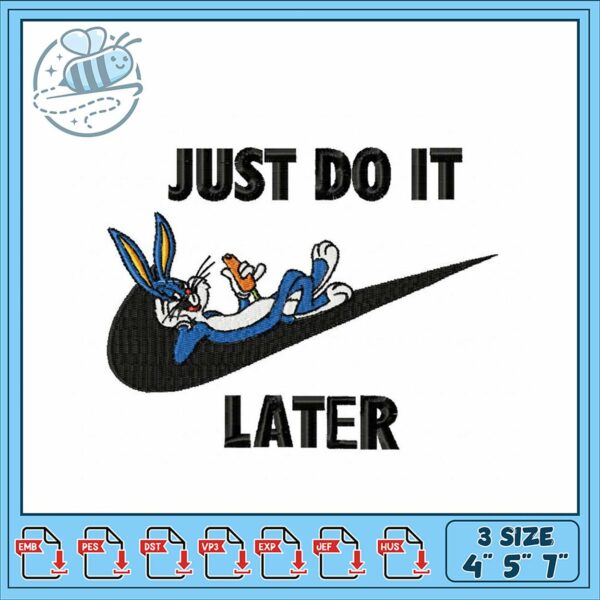 Cool Bugs Bunny Just Do It Later Embroidery Design