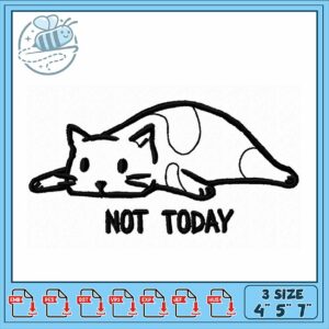 Cute Cat Not Today Embroidery Design Download Art