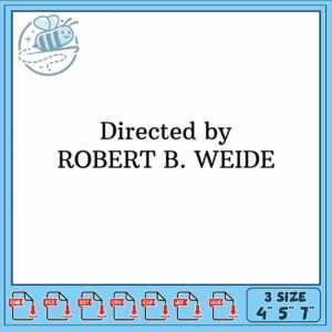 Embroidery Design Directed by Robert B Weide 3 Sizes