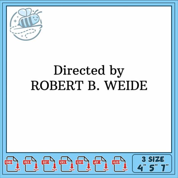 Embroidery Design Directed by Robert B Weide 3 Sizes
