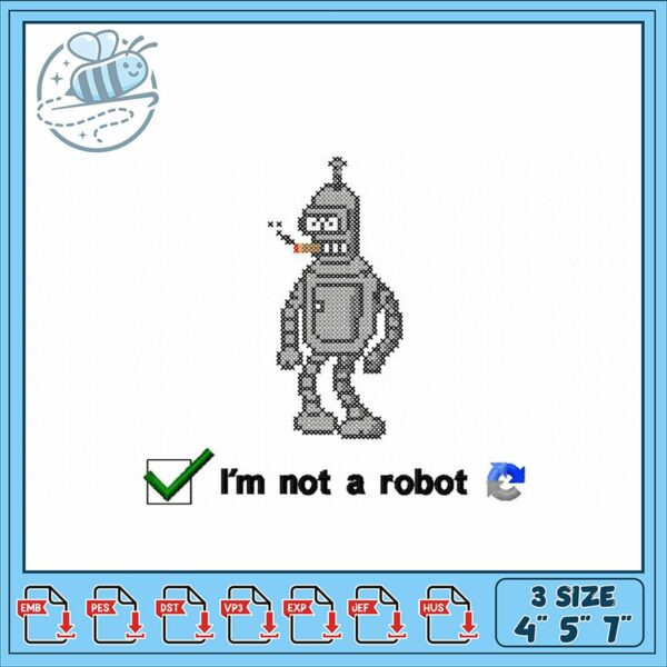 Fun Embroidery Design I’m Not a Robot Bender