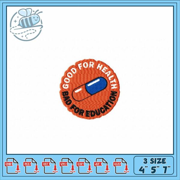 Good for Health Bad for Education Embroidery Design