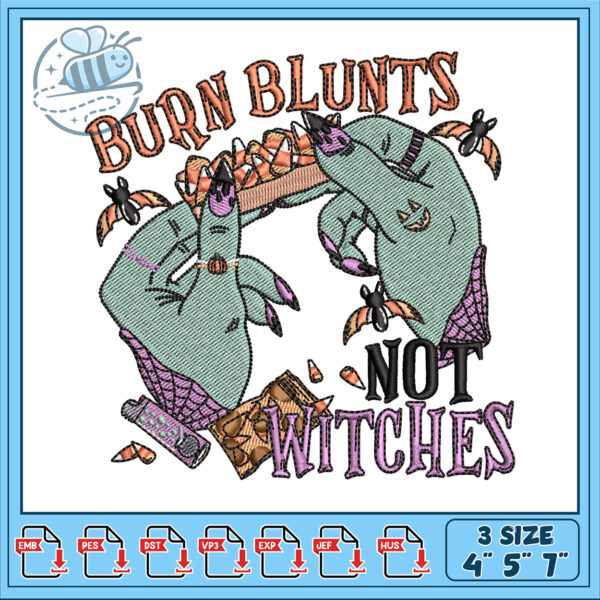 Unique Burn Blunts Not Witches Embroidery Design